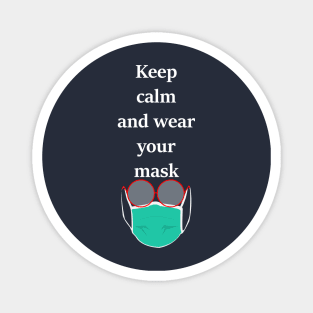 keep calm and wear a mask Magnet